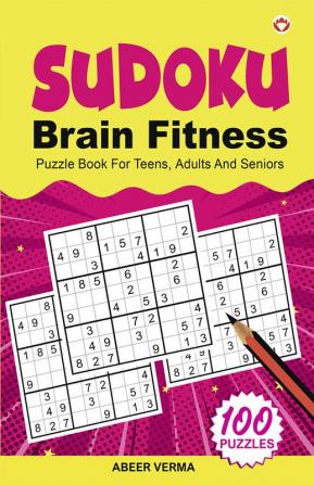 Sudoku Brain Fitness : Puzzle Book For Teens Adults And Seniors