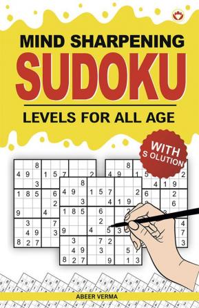 Mind Sharpening Sudoku : Levels For All Age