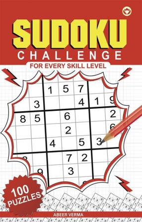 Sudoku Challenge : For Every Skill Level