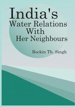 India's Water relations with her neighbours