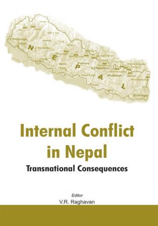 Internal Conflicts in Nepal : Transnational Consequences