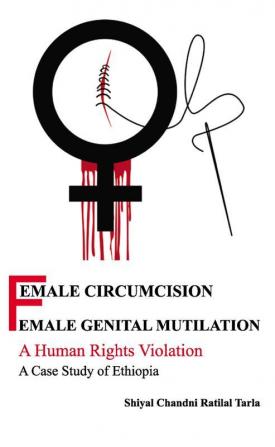 Female Circumcision Female Genital Mutilation A Human Rights Violation A Case Study of Ethiopia