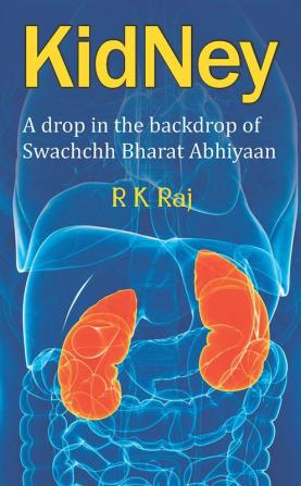 Kidney: A Drop In the Backdrop Swachchh Bharat Abhiyaan