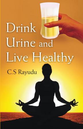 Drink Urine and Live Healthy