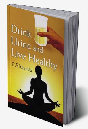 Drink Urine and Live Healthy