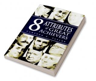 8 Attributes of Great Achievers [Paperback] [Jan 01 2010] Cameron C. Taylor