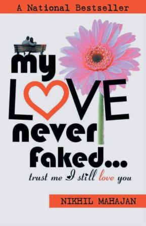 My Love Never Faked…