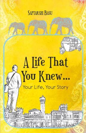 A Life That You Knew…