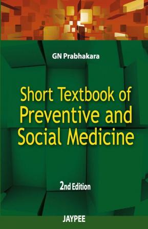 SHORT TEXTBOOK OF PREVENTIVE AND SOCIAL MEDICINE 2/E 2010