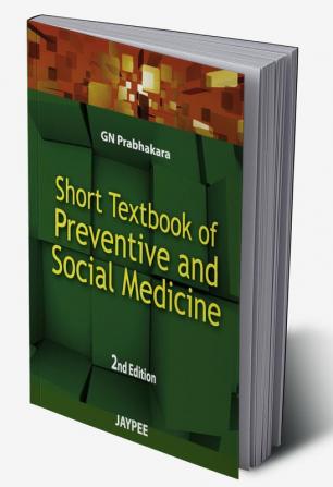 SHORT TEXTBOOK OF PREVENTIVE AND SOCIAL MEDICINE 2/E 2010