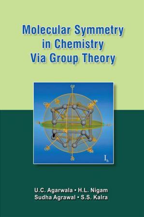 Molecular Symmetry in Chemistry Via Group Theory