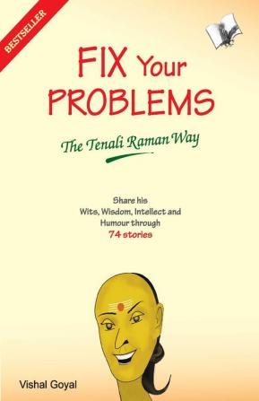 Fix Your Problems - The Tenali Raman Way