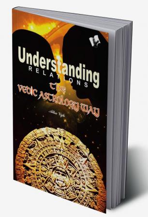 Understanding Relations - The Vedic Astrology Way