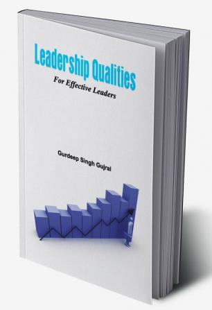 Leadership Qualities for Effective Leaders