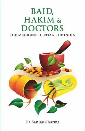 BAID HAKIM & DOCTORS The Medicine Heritage of India