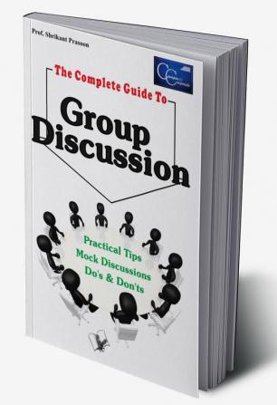 The Complete Guide To Group Discussion