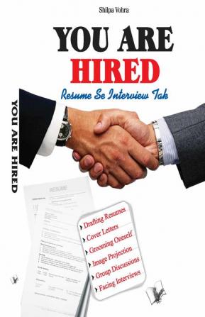 YOU ARE HIRED - RESUMES & INTERVIEWS