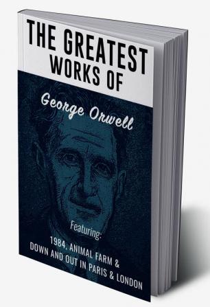 The Greatest Works of George Orwell