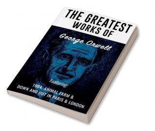 The Greatest Works of George Orwell