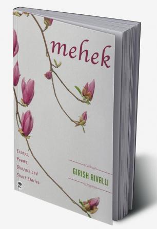 Mehek - Essays Poems Ghazals and Short Stories