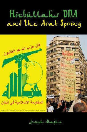 Hizbullah's DNA and The Arab Spring