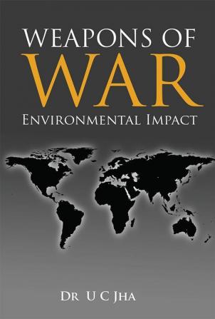 Weapons of War: Environmental Impact