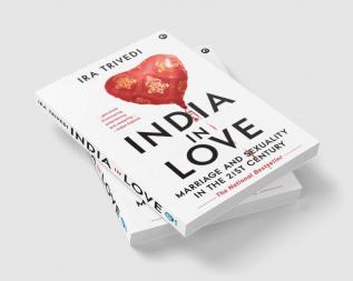 India in Love: Marriage and Sexuality in the 21st Century