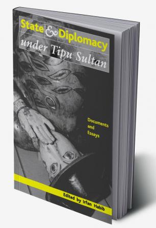 State & Diplomacy under Tipu Sultan