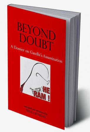 Beyond Doubt: A Dossier on Gandhi’s Assassination