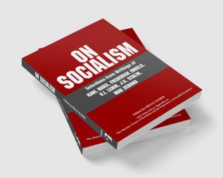 On Socialism: Selections from Writings of Karl Marx Frederick Engels V.I. Lenin J.V. Stalin Mao Zedong