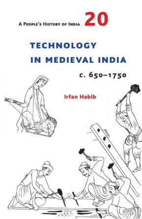 A People's History of India 20: Technology in Medieval India c. 650–1750