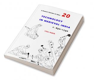 A People's History of India 20: Technology in Medieval India c. 650–1750