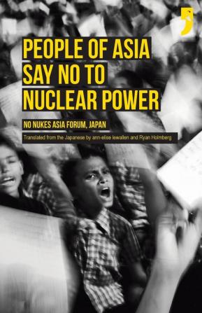 People of Asia Say No to Nuclear Power: No Nukes Asia Forum Japan