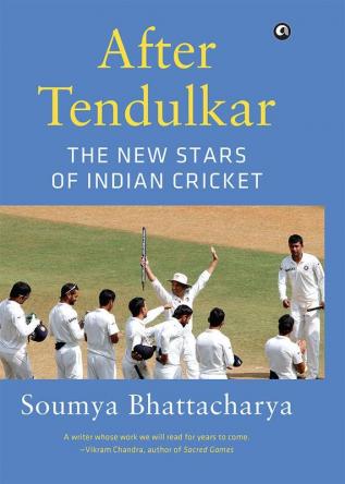 After Tendulkar: The New Stars Of Indian Cricket