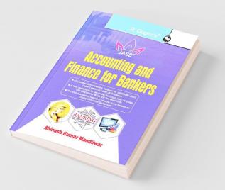 Accounting and Finance for Bankers For JAIIB and Diploma in Banking & Finance Examination