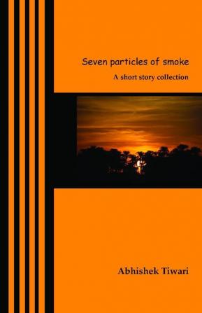 Seven particles of smoke