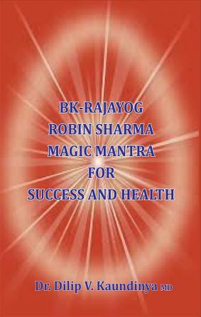 BK - Rajayog Robin Sharma Magic Mantra for Success and Health