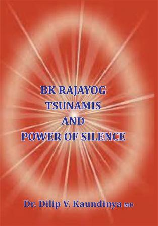 BK Rajayog Tsunamis And Power of Silence