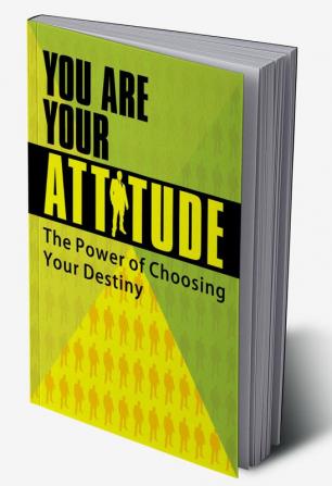 You Are Your Attitude