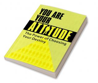 You Are Your Attitude