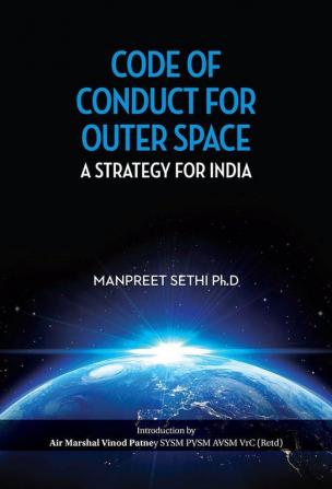 Code of Conduct for Outer Space: A Strategy for India