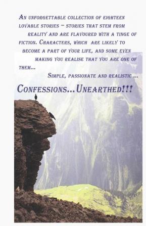 Confessions... UnearthedA collection of unforgettable short stories