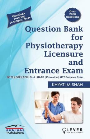 Question Bank for PHYSIOTHERAPY LICENSURE AND ENTRANCE EXAMS