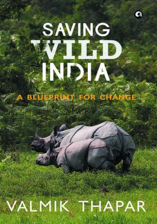 Saving Wild India: A Blueprint for Change