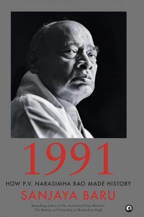 1991: How P. V. Narasimha Rao Made History