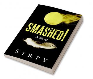 Smashed!:A Novel