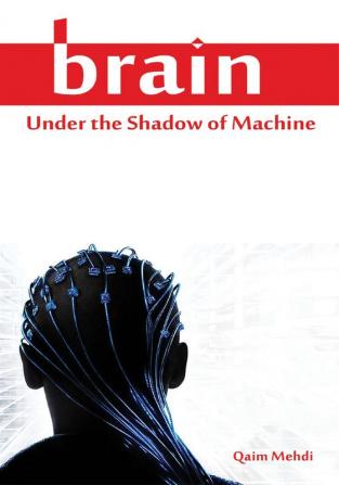 Brain Under the Shadow of Machine