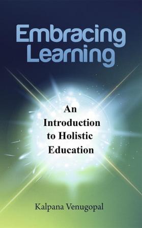 Embracing Learning:An Introduction to Holistic Education