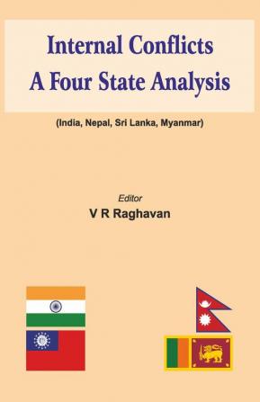 Internal Conflicts- A Four State Analysis (India | Nepal | Sri Lanka | Myanmar)