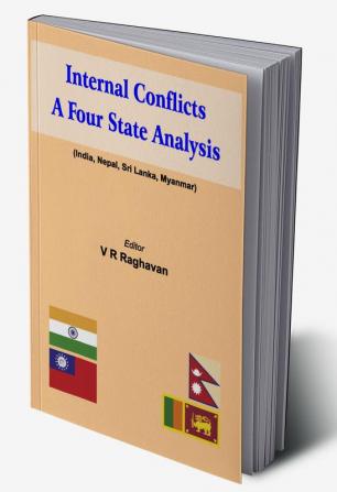 Internal Conflicts- A Four State Analysis (India | Nepal | Sri Lanka | Myanmar)